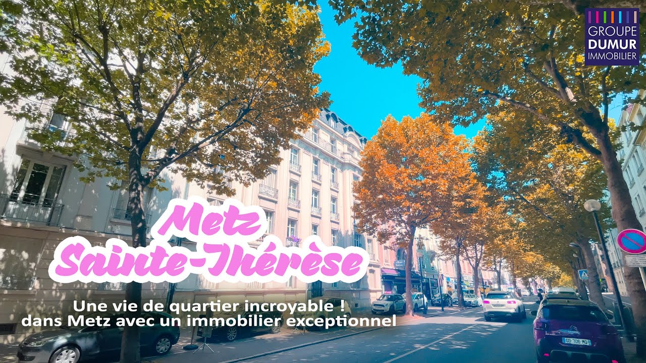Découvrez le quartier METZ - SAINTE THÉRÈSE