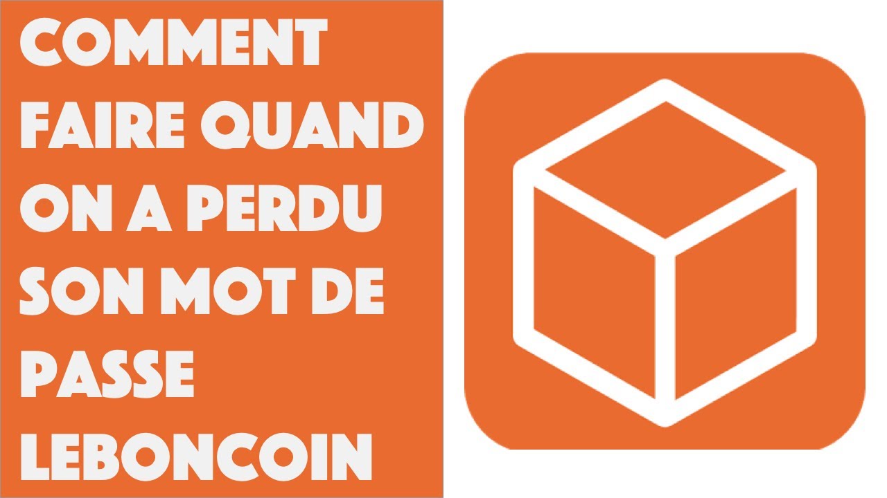 Comment faire quand on a perdu son mot de passe Leboncoin ?