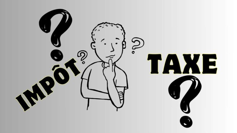 Connaissez-vous la différence entre impôt et taxe ?